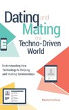 Dating and Mating in a Techno-Driven World