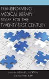 Transforming Medical Library Staff for the Twenty-First Century