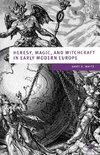 Heresy, Magic and Witchcraft in Early Modern Europe