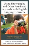 Using Photography and Other Arts-Based Methods with English Language Learners