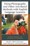 Using Photography and Other Arts-Based Methods With English Language Learners