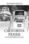 California Prayer & Other Poems 2010-2016