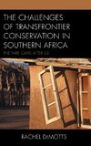 Challenges of Transfrontier Conservation in Southern Africa