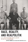 Race, Reality, and Realpolitik