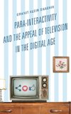 Para-Interactivity and the Appeal of Television in the Digital Age