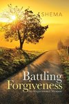 Battling Forgiveness