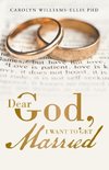 Dear God, I Want To Get Married