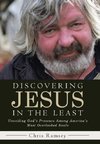 Discovering Jesus in the Least