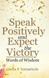 Speak Positively and Expect the Victory