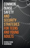 Common Sense Safety and Security Strategies for Teens and Young Adults