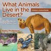 What Animals Live in the Desert? Animal Book 4-6 Years Old | Children's Animal Books