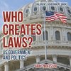 Who Creates Laws? US Government and Politics | Children's Government Books