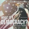 What is a Democracy? US Government Textbook | Children's Government Books