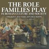 The Role Families Play in Roman Culture and Society - Ancient History Sourcebook | Children's Ancient History