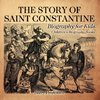 The Story of Saint Constantine - Biography for Kids | Children's Biography Books