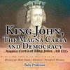 King John, The Magna Carta and Democracy - History for Kids Books | Chidren's European History