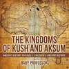 The Kingdoms of Kush and Aksum - Ancient History for Kids | Children's Ancient History