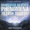 Dangerous Weather Phenomena To Look Out For! - Nature Books for Kids | Children's Nature Books