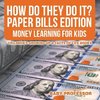 How Do They Do It? Paper Bills Edition - Money Learning for Kids | Children's Growing Up & Facts of Life Books