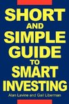 Short and Simple Guide To Smart Investing