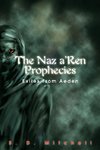 The Naz a'Ren Prophecies