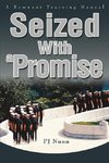 Seized With a Promise