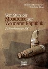 Vom Sturz der Monarchie zur Weimarer Republik