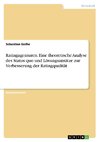 Ratingagenturen. Eine theoretische Analyse des Status quo und Lösungsansätze zur Verbesserung der Ratingqualität