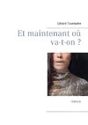 Et maintenant où va-t-on ?