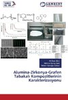 Alumina-Zirkonya-Grafen Tabakali Kompozitlerinin Karakterizasyonu