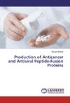 Production of Anticancer and Antiviral Peptide-Fusion Proteins