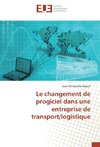 Le changement de progiciel dans une entreprise de transport/logistique