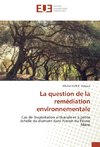 La question de la remédiation environnementale