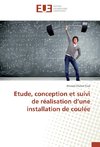 Etude, conception et suivi de réalisation d'une installation de coulée