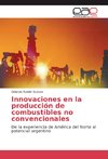 Innovaciones en la producción de combustibles no convencionales