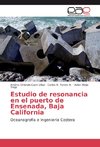 Estudio de resonancia en el puerto de Ensenada, Baja California