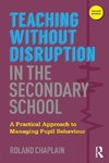 Teaching without Disruption in the Secondary School