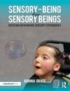 Sensory-Being for Sensory Beings