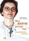 Was Marthe gesagt hat - Unveröffentlichte Gespräche