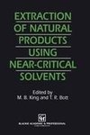 Extraction of Natural Products Using Near-Critical Solvents