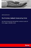 The Primitive Sabbath Restored by Christ