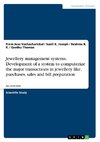 Jewellery management systems. Development of a system to computerize the major transactions in jewellery like, purchases, sales and bill preparation