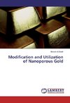 Modification and Utilization of Nanoporous Gold