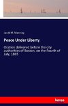 Peace Under Liberty