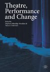 Theatre, Performance and Change