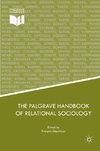 The Palgrave Handbook of Relational Sociology