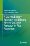 A Systems Biology Approach to Advancing Adverse Outcome Pathways for Risk Assessment