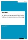 Die Bedeutung der Medienresonanzanalyse innerhalb des Kommunikations-Controllings