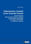 Diplomatisches Protokoll versus Corporate Protocol