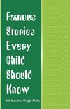 Famous Stories Every Child Should Know